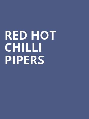 Red Hot Chilli Pipers, State Theatre, Easton