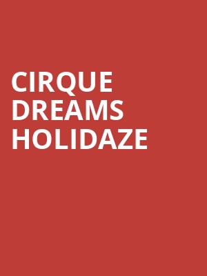 Cirque Dreams Holidaze, Wind Creek Event Center, Easton