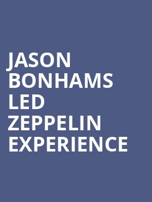 Jason Bonhams Led Zeppelin Experience, Wind Creek Event Center, Easton