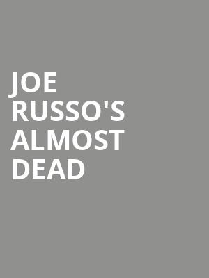 Joe Russos Almost Dead, Wind Creek Event Center, Easton