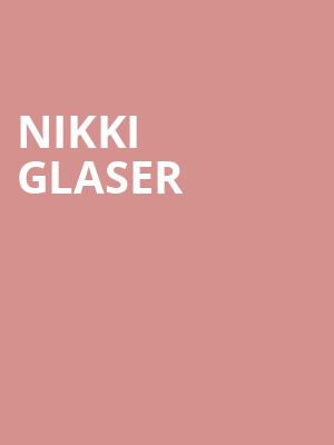 Nikki Glaser, Wind Creek Event Center, Easton