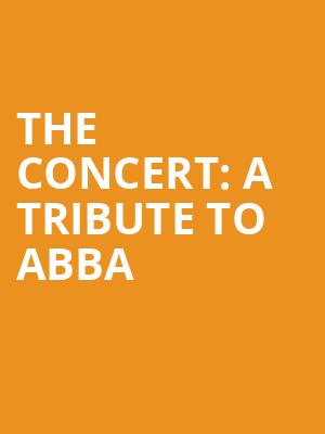 The Concert A Tribute to Abba, Wind Creek Event Center, Easton