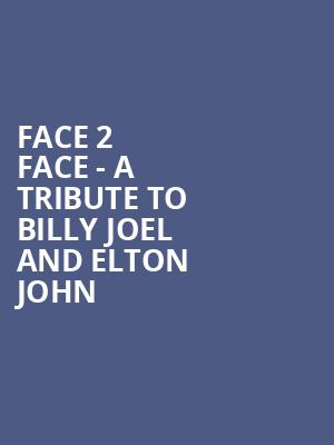 Face 2 Face A Tribute to Billy Joel and Elton John, State Theatre, Easton