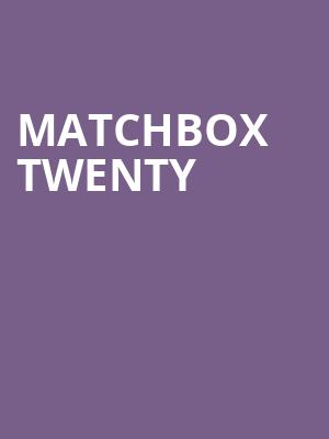 Matchbox Twenty, Wind Creek Event Center, Easton