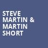 Steve Martin Martin Short, Wind Creek Event Center, Easton