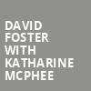 David Foster with Katharine McPhee, Wind Creek Event Center, Easton