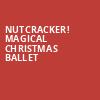 Nutcracker Magical Christmas Ballet, State Theatre, Easton