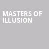 Masters Of Illusion, Wind Creek Event Center, Easton
